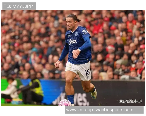 埃弗顿前球员称格拉利什实力不容小觑替补身份不能否定其英超前五地位